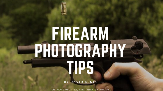 Firearm Photography Tips by David Kenik